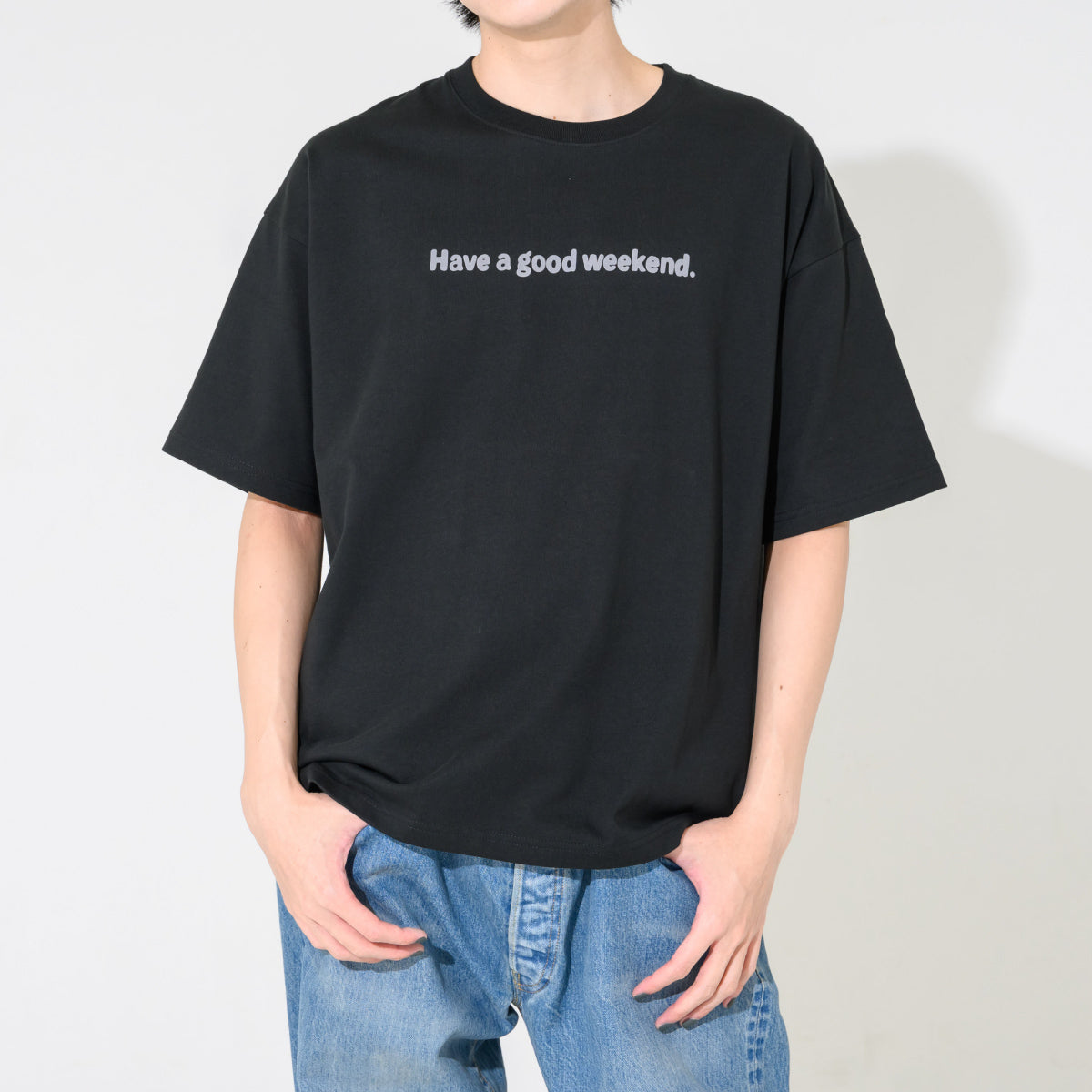 Have a good weekend T-shirt