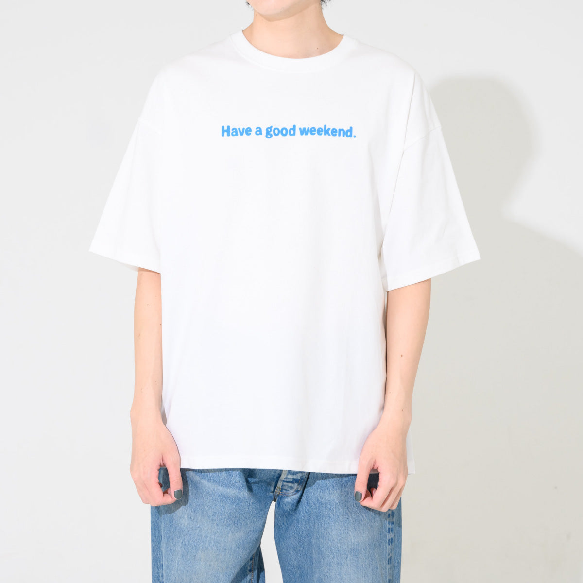 Have a good weekend T-shirt